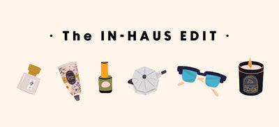 • THE IN-HAUS EDIT •